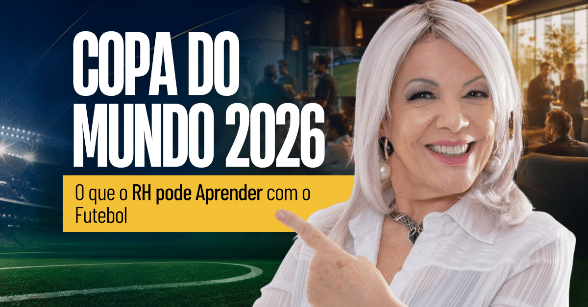 Copa do Mundo 2026: O que o RH pode Aprender com o Futebol