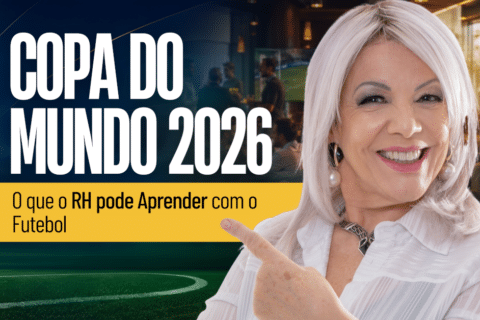 Copa do Mundo 2026: O que o RH pode Aprender com o Futebol