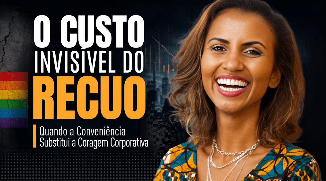 DEI, Anti-woke e o Custo Invisível do Recuo: Quando a Conveniência Substitui a Coragem Corporativa