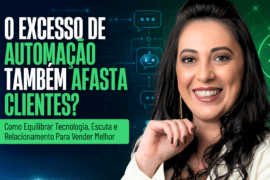 Excesso de Automação: Como Não Afastar Clientes