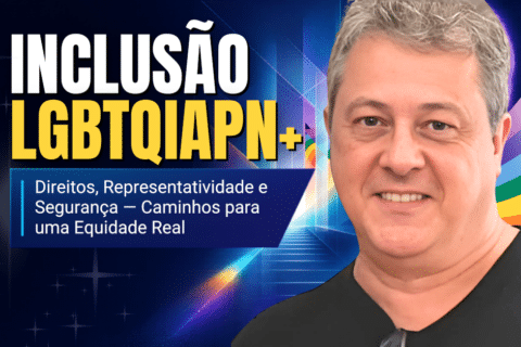 Inclusão LGBTQIAPN+: Direitos, Representatividade e Segurança — Caminhos para uma Equidade Real