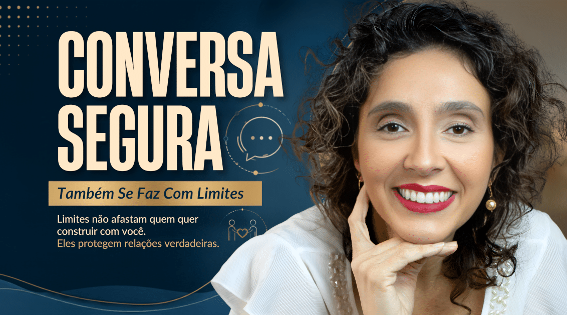 Limites e Conversa Segura: A Chave de Relações Mais Saudáveis