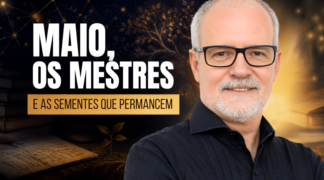 Maio, os Mestres e as Sementes que Permanecem - Design Organizacional: Lições de Grandes Mestres