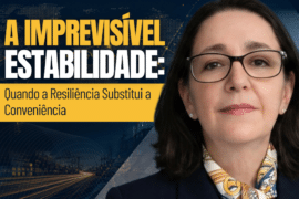 A Imprevisível Estabilidade: Quando a Resiliência Substitui a Conveniência