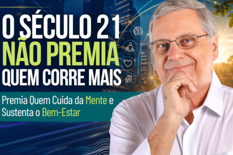 O Século 21 Não Premia Quem Corre Mais, Premia Quem Cuida da Mente e Sustenta o Bem-Estar: Entenda por que saúde mental e bem-estar formam a meta que sustenta todas as outras