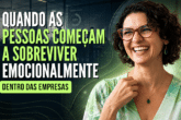 Quando as Pessoas Começam a Sobreviver Emocionalmente Dentro das Empresas: Entenda por que a Segurança Psicológica deixou de ser uma pauta conceitual ou uma tendência corporativa