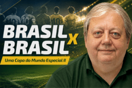 Brasil x Brasil: Uma Copa do Mundo Especial II - Quem venceria a Seleção dos Sonhos?