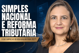 Simples Nacional e Reforma Tributária: O Que Empresas Devem Avaliar para 2027?