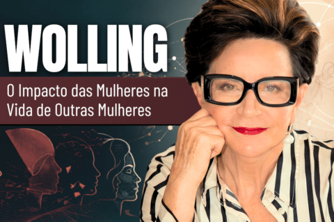 WOLLING: O Impacto das Mulheres na Vida de Outras Mulheres