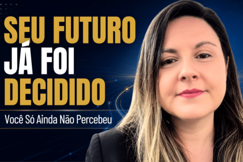 Seu Futuro Já Foi Decidido. Você Só Ainda Não Percebeu!