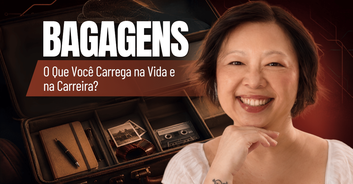 Bagagens: O Que Você Carrega na Vida e na Carreira? - Uma reflexão sobre suas bagagens pessoais e profissionais que carregamos em nossas vidas