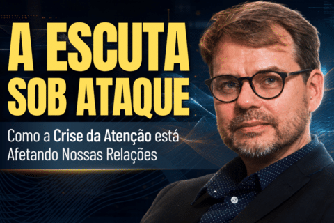 Crise da Atenção: Como Ela Afeta a Escuta e as Relações