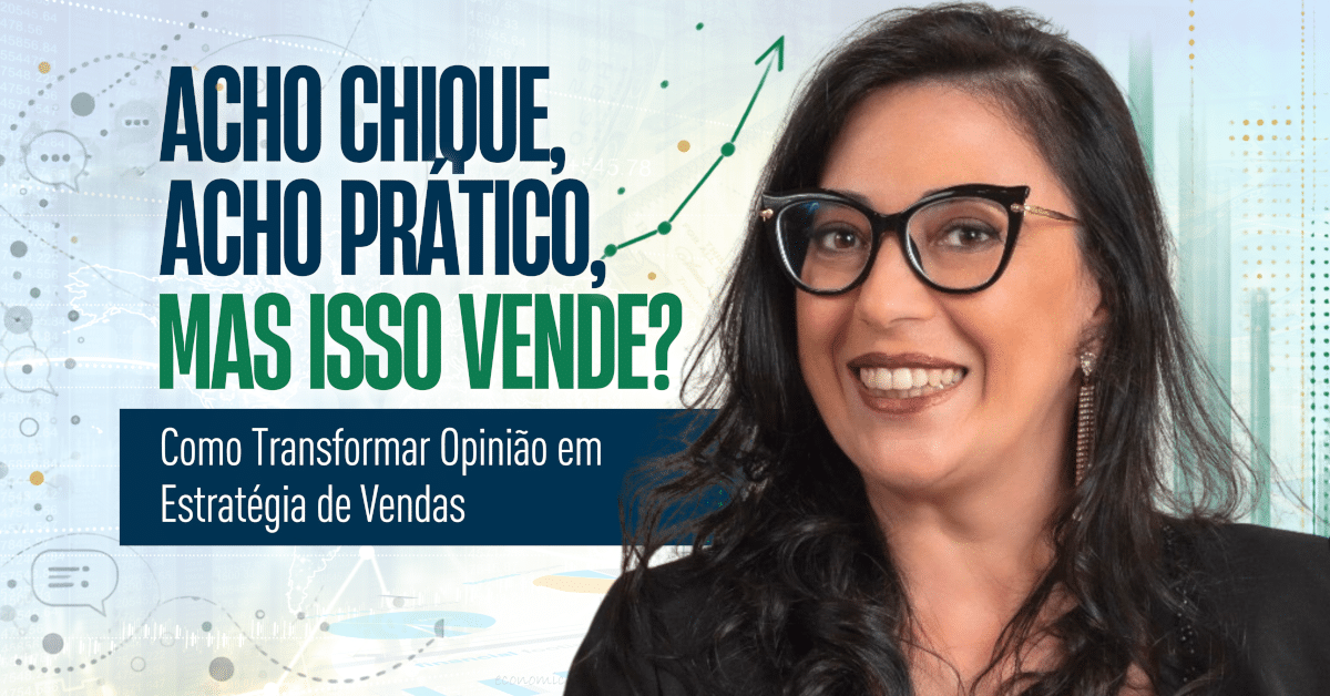 Estratégia de Vendas: Como Sair do “Eu Acho” e Vender Mais