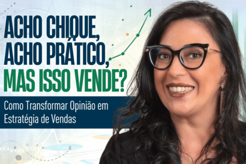 Estratégia de Vendas: Como Sair do “Eu Acho” e Vender Mais
