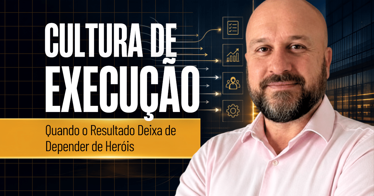 Cultura de Execução: Resultados sem Depender de Heróis