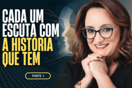 Cada Um Escuta com a História que Tem: Filtros Inconscientes