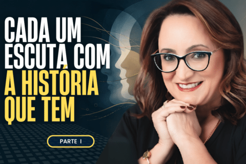 Cada Um Escuta com a História que Tem: Filtros Inconscientes