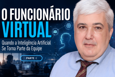 O Funcionário Virtual: Quando a Inteligência Artificial Se Torna Parte da Equipe (parte I)