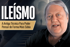 Ileísmo: Como Pensar Melhor e Tomar Decisões Mais Sábias