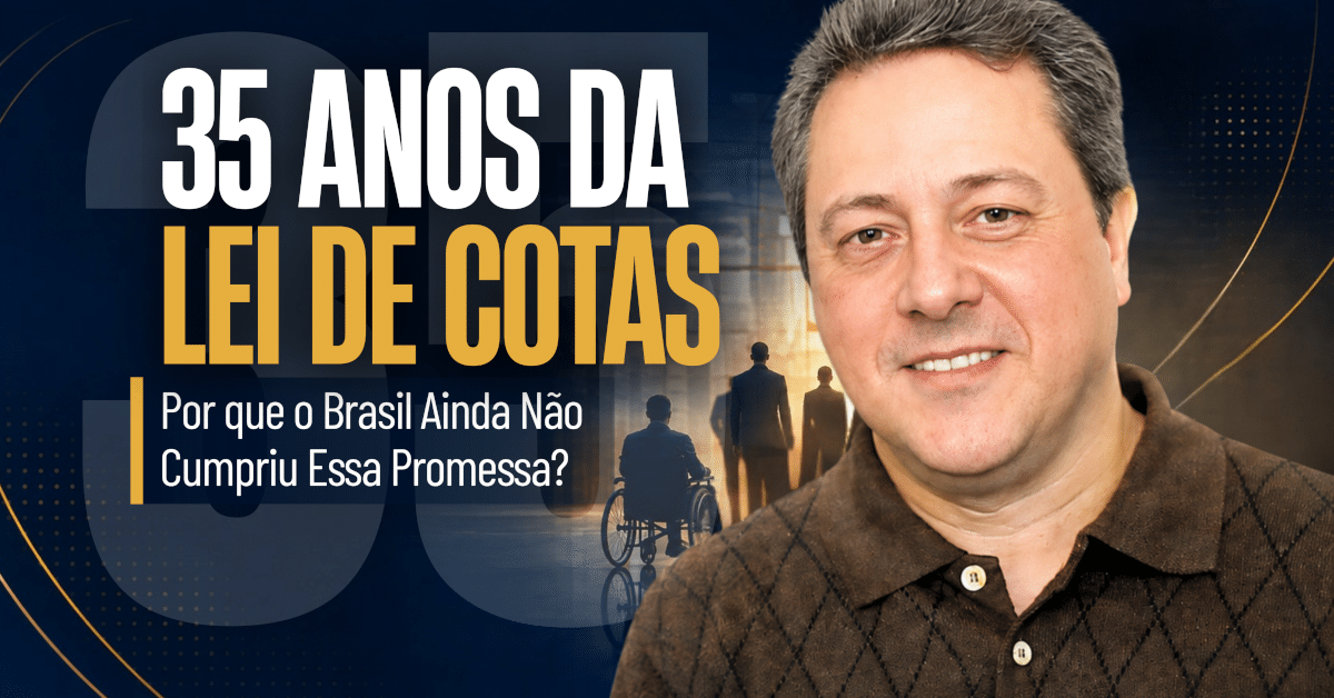 Lei de Cotas: 35 Anos de uma Promessa Ainda Não Cumprida