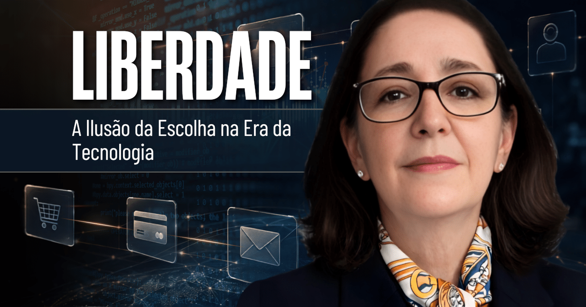 Liberdade: A Ilusão da Escolha na Era da Tecnologia