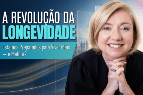 A Revolução da Longevidade: Estamos Preparados para Viver Mais — e Melhor?