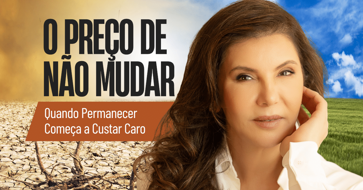 O Preço de Não Mudar: Quando Permanecer Começa a Custar Caro - Como Vencer o Medo de Mudar?
