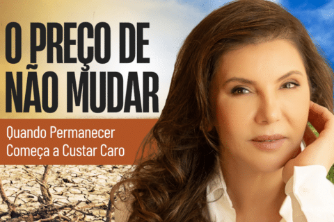 O Preço de Não Mudar: Quando Permanecer Começa a Custar Caro - Como Vencer o Medo de Mudar?