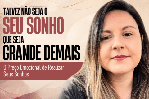 Preço Emocional: O Que Impede Você de Realizar Seus Sonhos