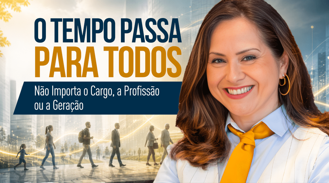 O Tempo Passa para Todos. Não Importa o Cargo, a Profissão ou a Geração - A única certeza que compartilhamos é que estamos envelhecendo.