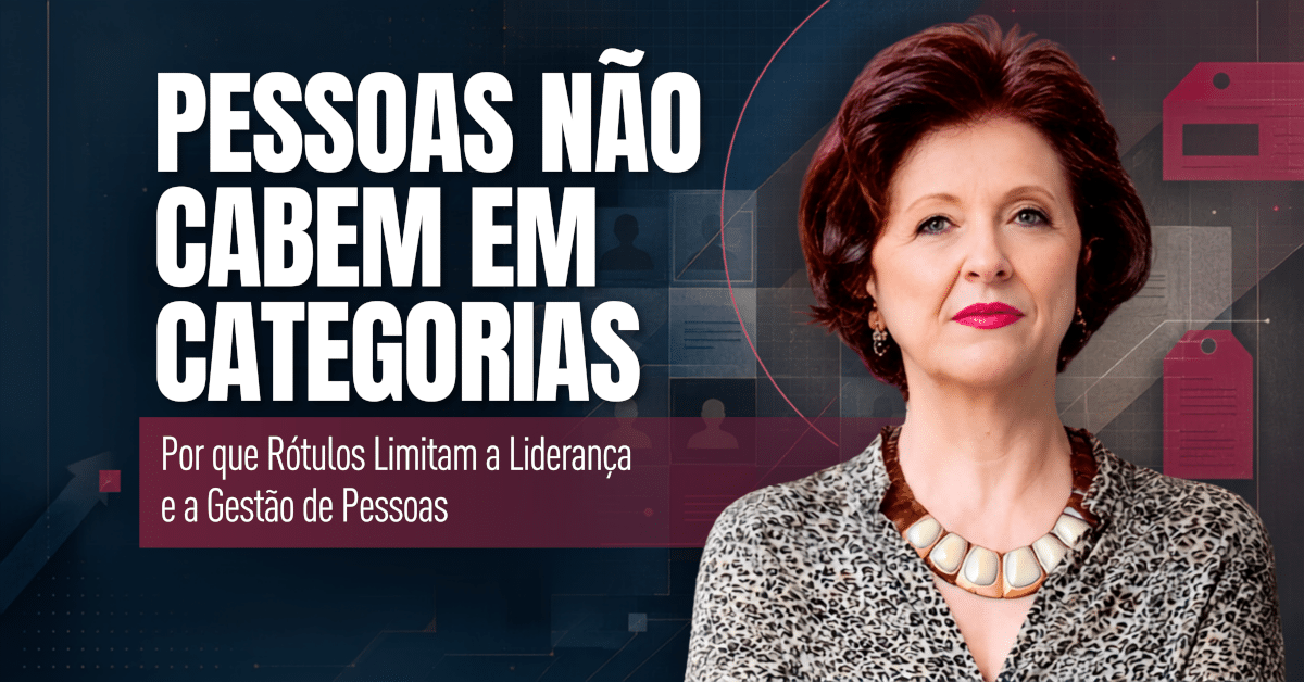 Gestão de Pessoas: Como Rótulos Limitam a Liderança