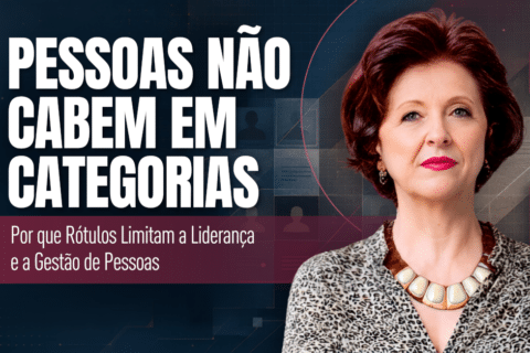 Gestão de Pessoas: Como Rótulos Limitam a Liderança
