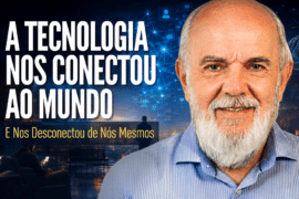 Tecnologia e Solidão: Por Que Nos Sentimos Tão Sozinhos? A Tecnologia Nos Conectou ao Mundo E Nos Desconectou de Nós Mesmos -