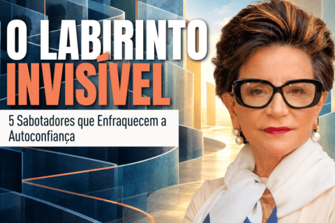 Autoconfiança: 5 Sabotadores Que Alimentam a Insegurança