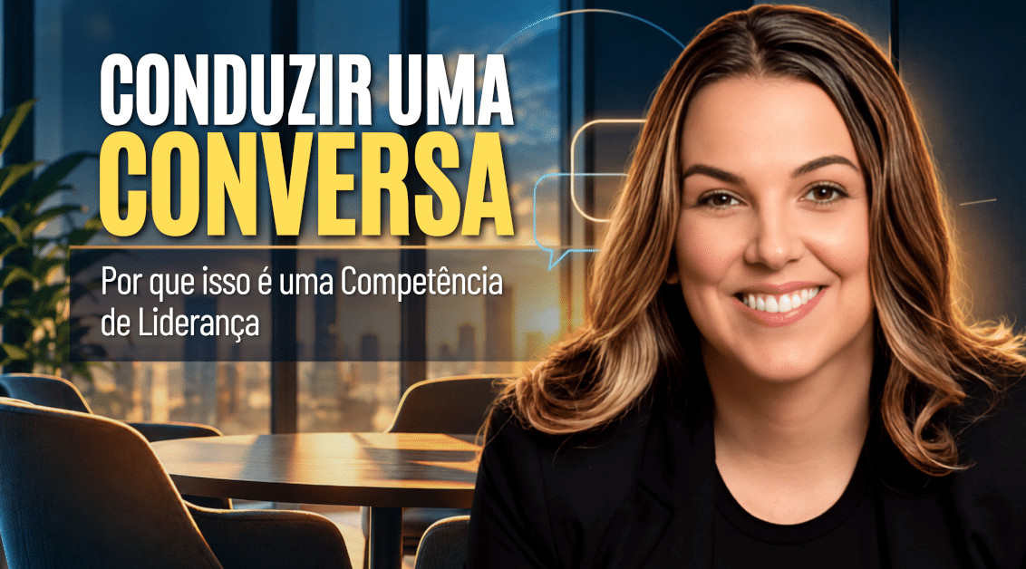 Competência de Liderança: Como Conduzir uma Conversa