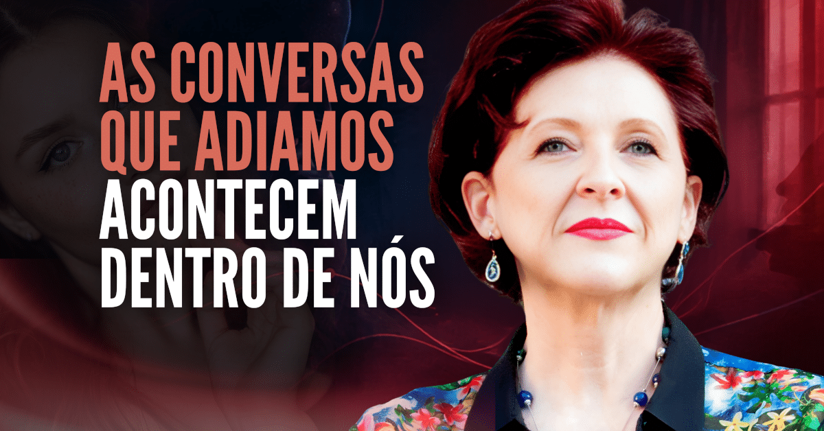 Conversas Difíceis: O que o Silêncio Faz com as Relações? As Conversas que Adiamos Acontecem Dentro de Nós