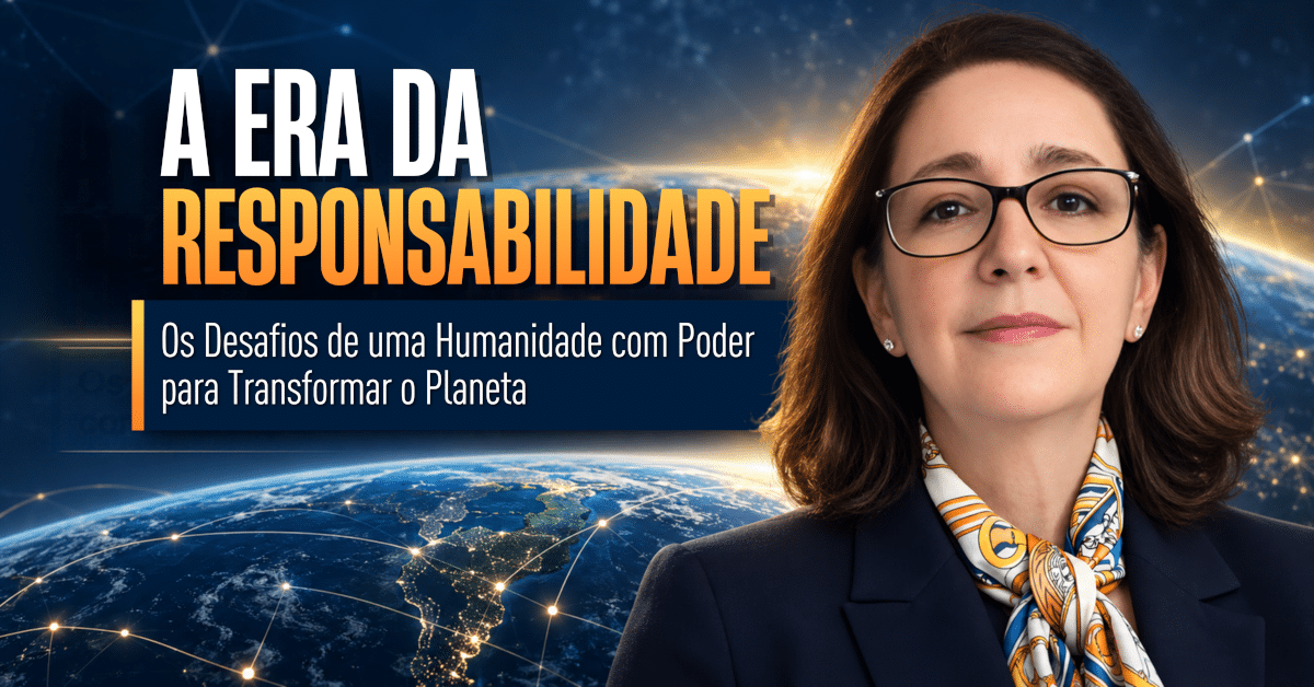 Era da Responsabilidade: Nosso Poder Exige Maturidade