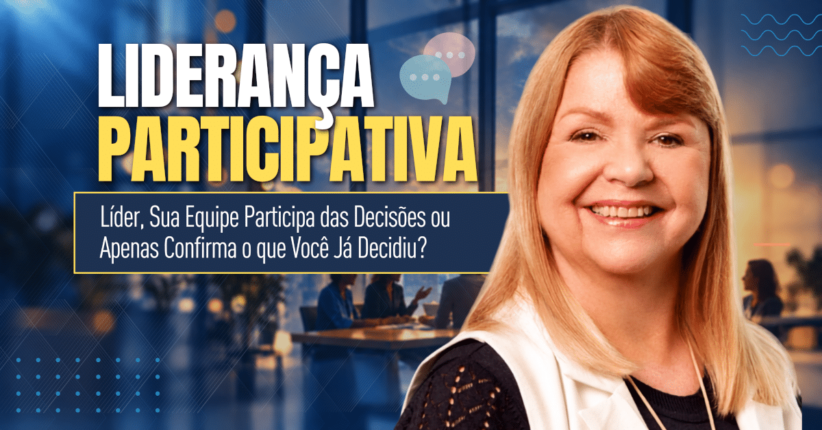 Liderança Participativa: Como Ouvir e Envolver sua Equipe
