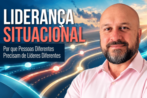 Liderança Situacional: Como Adaptar o Estilo a Cada Pessoa