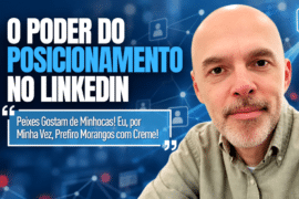 O Poder do Posicionamento no LinkedIn