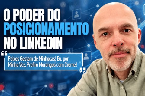 O Poder do Posicionamento no LinkedIn