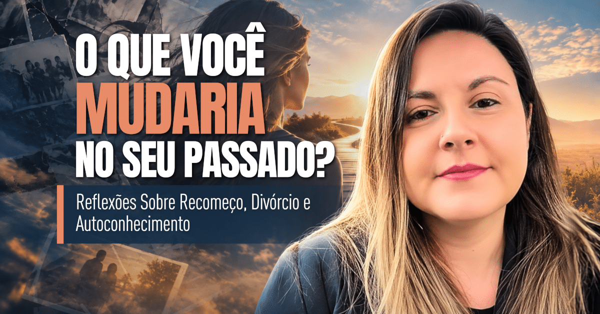 Recomeço Após o Divórcio: Como Se Redescobrir e Ser Feliz