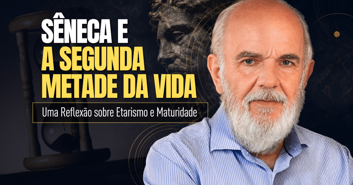 Sêneca e a Segunda Metade da Vida: Uma Reflexão sobre Etarismo e Maturidade