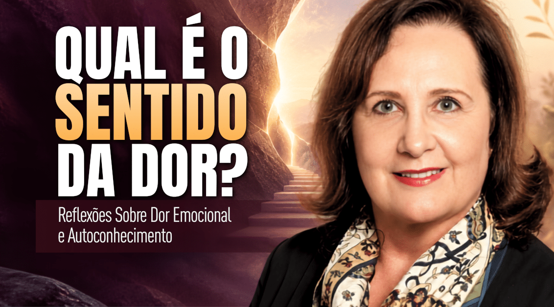 Sentido da Dor: O Que a Dor Emocional Pode Nos Ensinar?