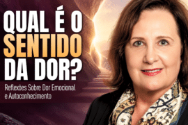 Sentido da Dor: O Que a Dor Emocional Pode Nos Ensinar?