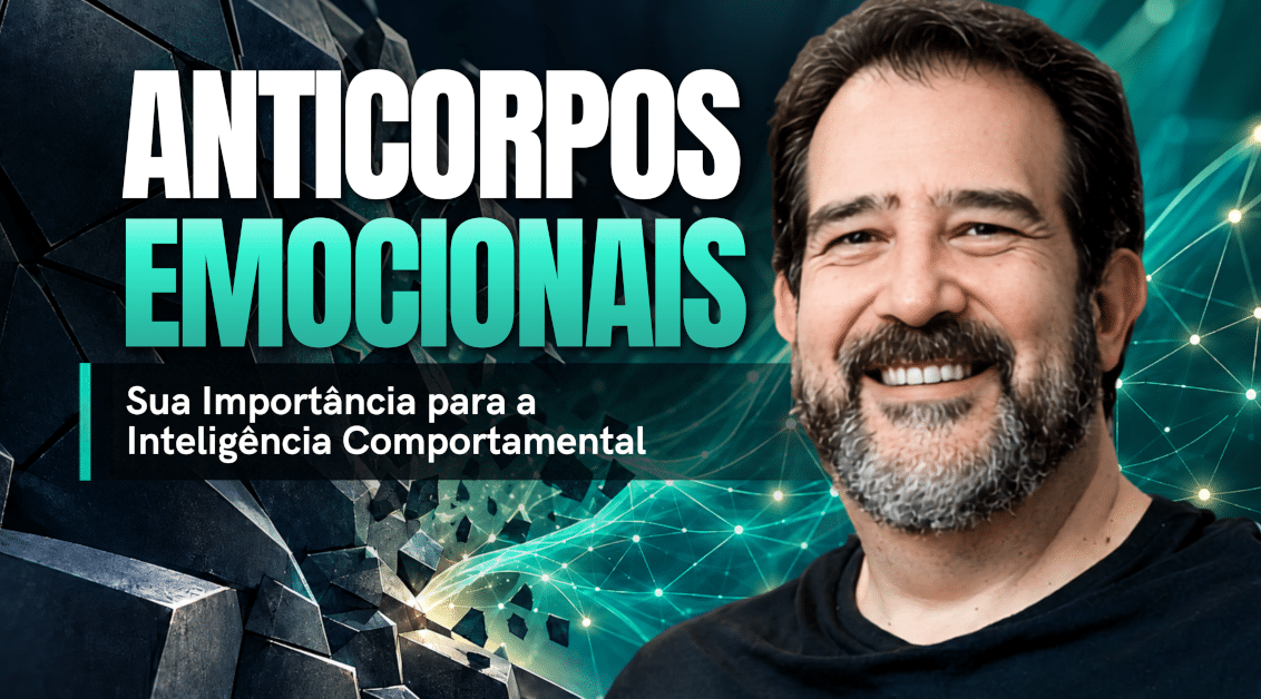 Anticorpos Emocionais e Sua Importância para a Inteligência Comportamental