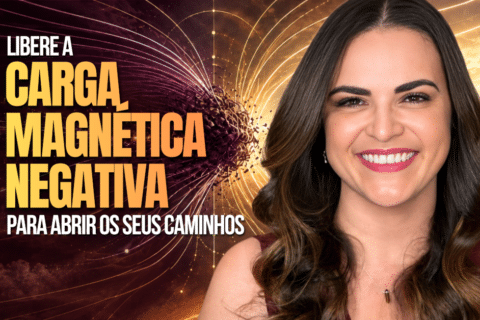 Carga Magnética Negativa: Como Liberá-la para Abrir Seus Caminhos