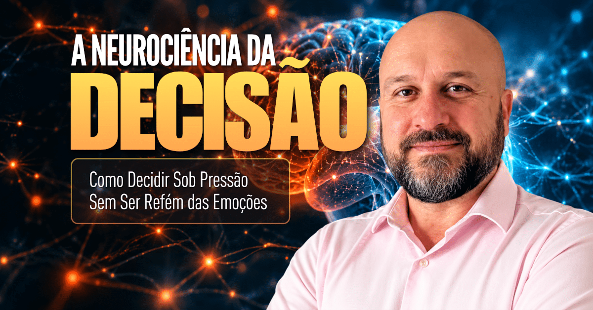 Como Decidir Sob Pressão Sem Ser Refém das Emoções?