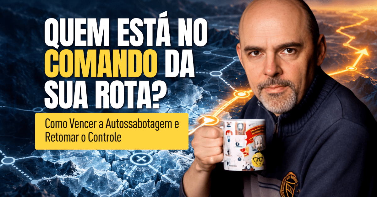 Como Vencer a Autossabotagem e Retomar o Controle da Vida
