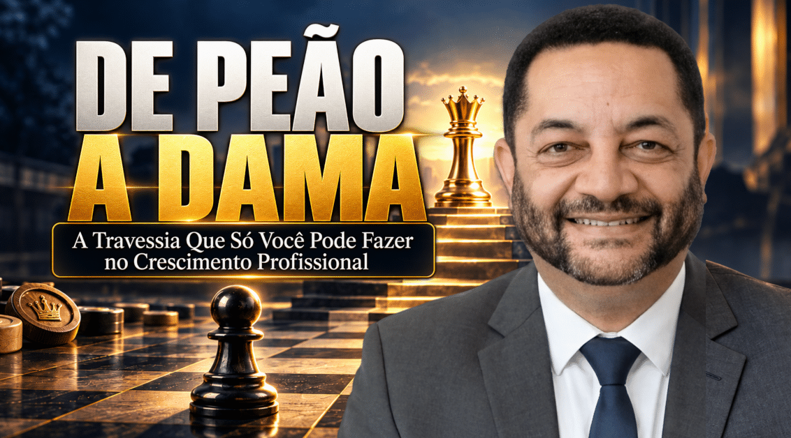 De Peão a Dama: O Que Trava Seu Crescimento Profissional?